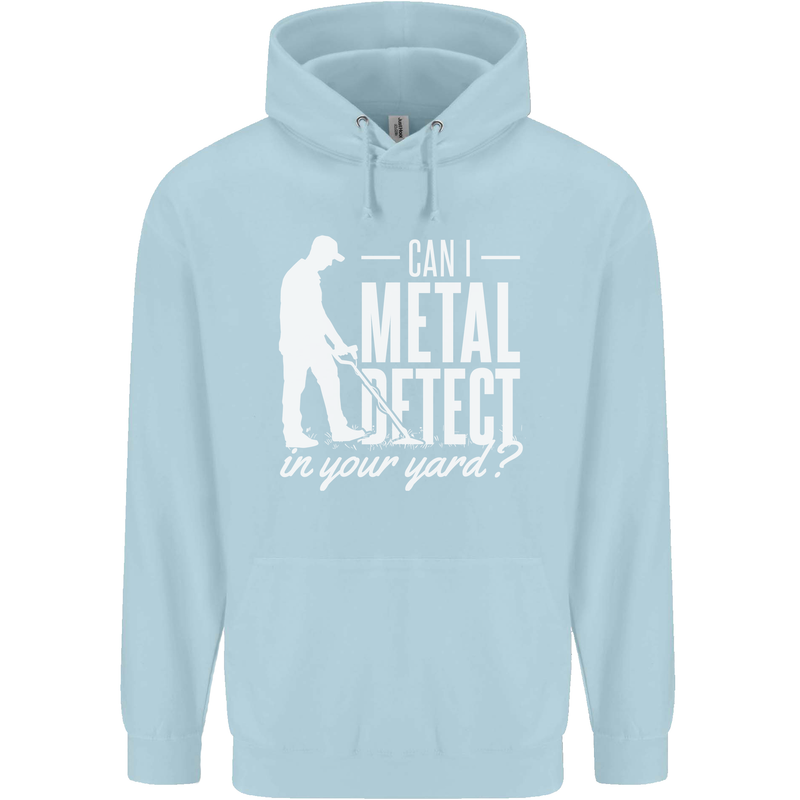 Can I Metal Detect In Your Yard Detecting Mens 80% Cotton Hoodie Light Blue