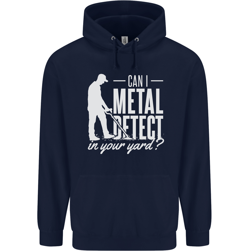 Can I Metal Detect In Your Yard Detecting Mens 80% Cotton Hoodie Navy Blue