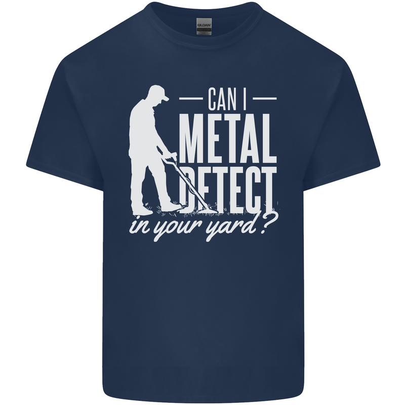 Can I Metal Detect In Your Yard Detecting Mens Cotton T-Shirt Tee Top Navy Blue