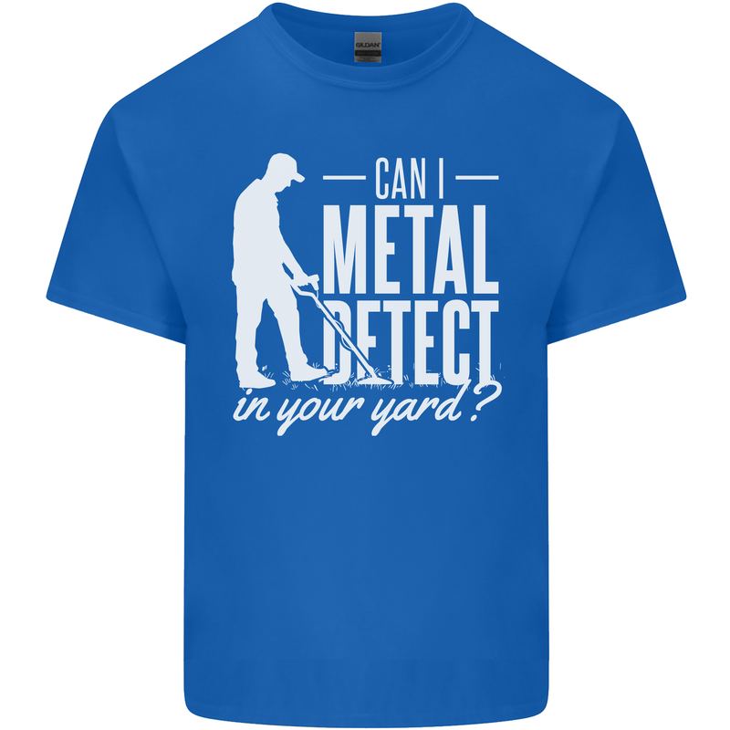 Can I Metal Detect In Your Yard Detecting Mens Cotton T-Shirt Tee Top Royal Blue