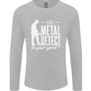 Can I Metal Detect In Your Yard Detecting Mens Long Sleeve T-Shirt Sports Grey