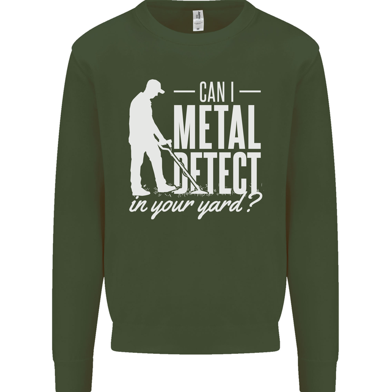 Can I Metal Detect In Your Yard Detecting Mens Sweatshirt Jumper Forest Green