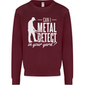 Can I Metal Detect In Your Yard Detecting Mens Sweatshirt Jumper Maroon