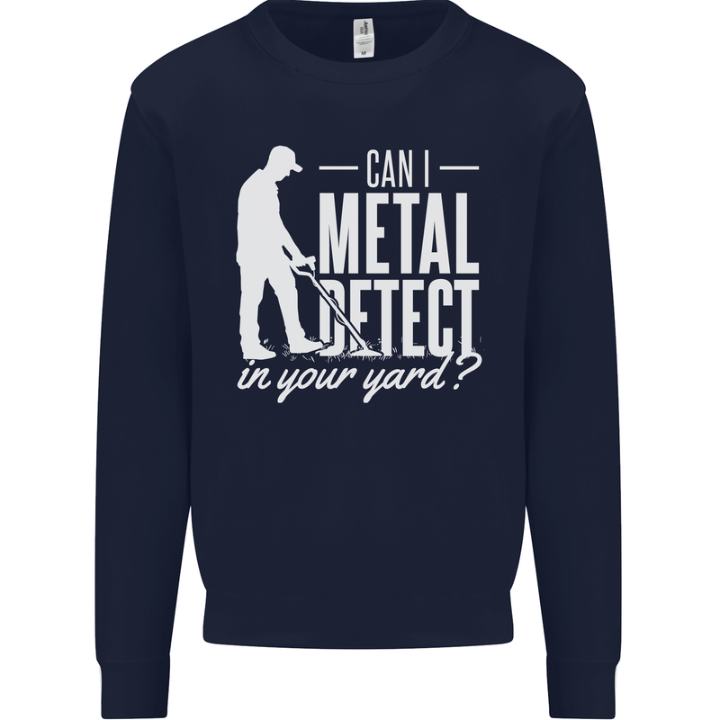 Can I Metal Detect In Your Yard Detecting Mens Sweatshirt Jumper Navy Blue