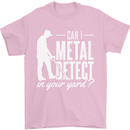 Can I Metal Detect In Your Yard Detecting Mens T-Shirt 100% Cotton Light Pink