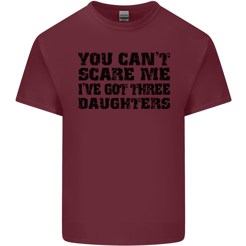 Can't Scare Me Three Daughters Father's Day Mens Cotton T-Shirt Tee Top Maroon