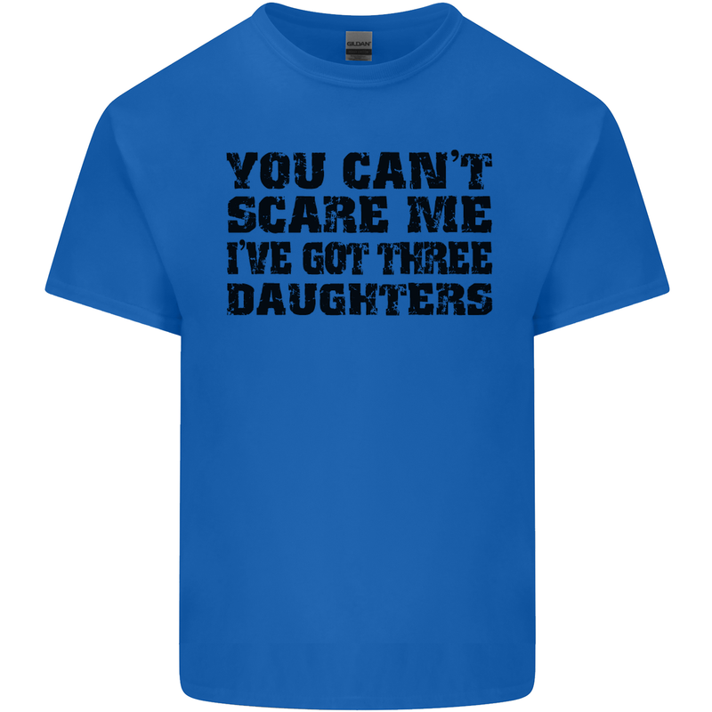 Can't Scare Me Three Daughters Father's Day Mens Cotton T-Shirt Tee Top Royal Blue