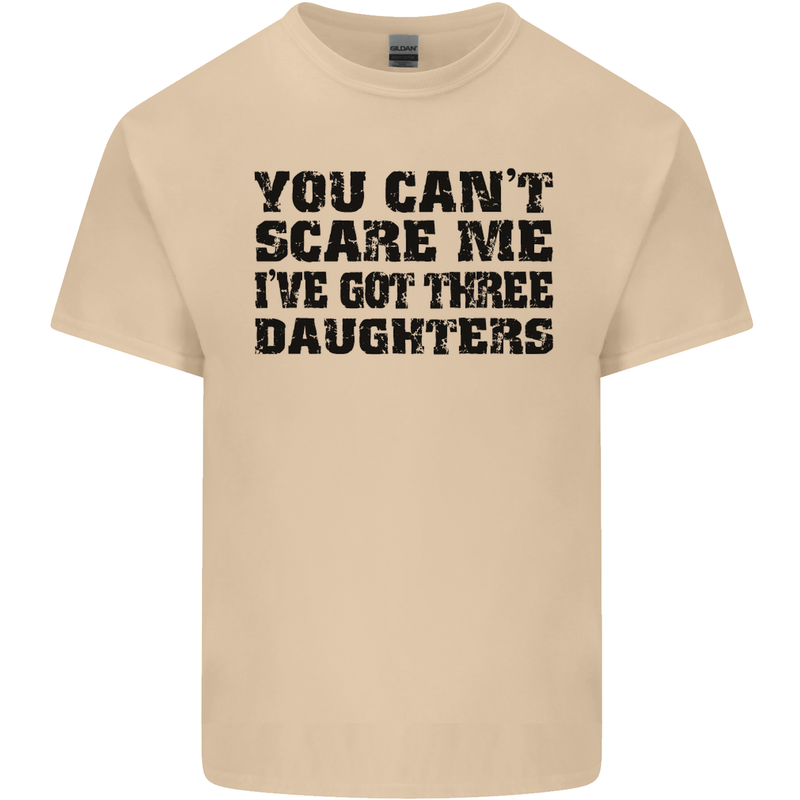 Can't Scare Me Three Daughters Father's Day Mens Cotton T-Shirt Tee Top Sand