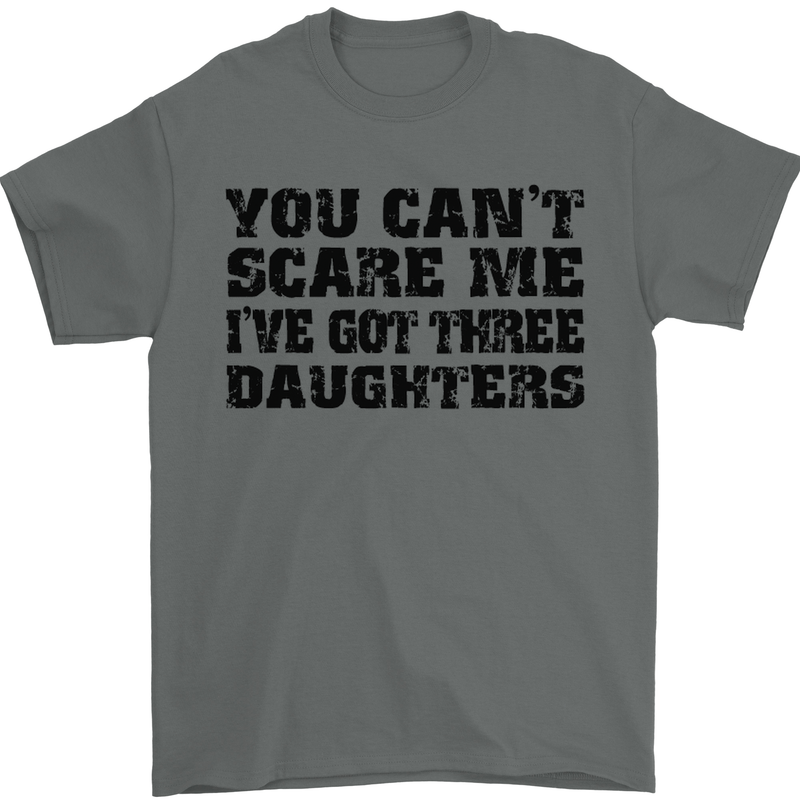 Can't Scare Me Three Daughters Father's Day Mens T-Shirt Cotton Gildan Charcoal