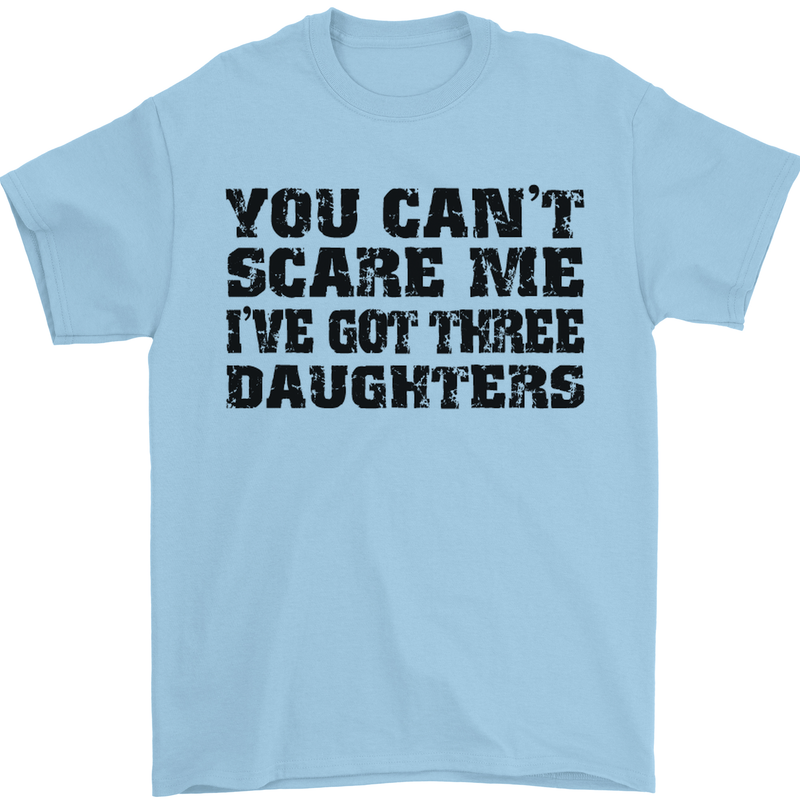 Can't Scare Me Three Daughters Father's Day Mens T-Shirt Cotton Gildan Light Blue
