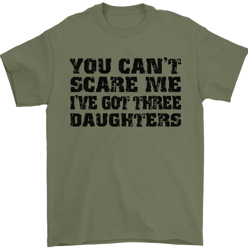 Can't Scare Me Three Daughters Father's Day Mens T-Shirt Cotton Gildan Military Green