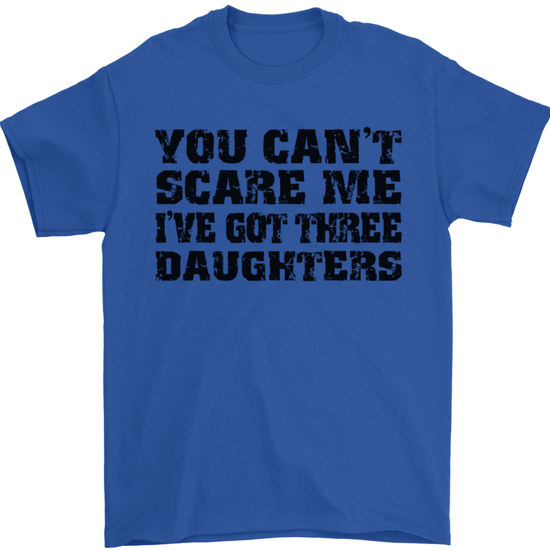 Can't Scare Me Three Daughters Father's Day Mens T-Shirt Cotton Gildan Royal Blue