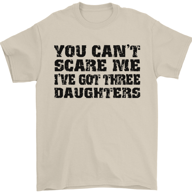 Can't Scare Me Three Daughters Father's Day Mens T-Shirt Cotton Gildan Sand