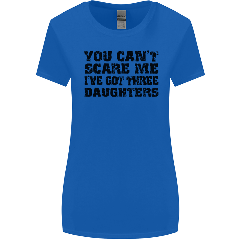 Can't Scare Me Three Daughters Father's Day Womens Wider Cut T-Shirt Royal Blue