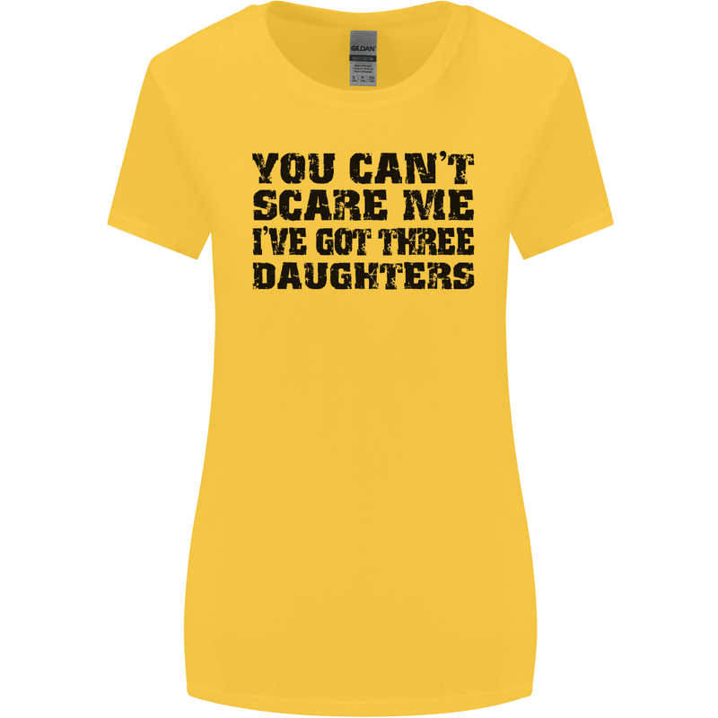Can't Scare Me Three Daughters Father's Day Womens Wider Cut T-Shirt Yellow