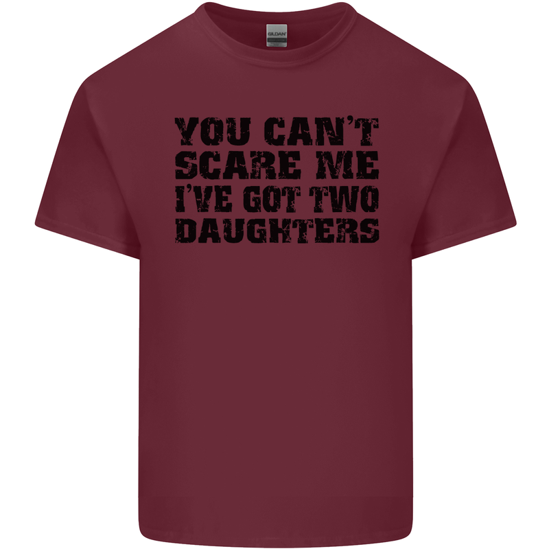 Can't Scare Me Two Daughters Father's Day Mens Cotton T-Shirt Tee Top Maroon