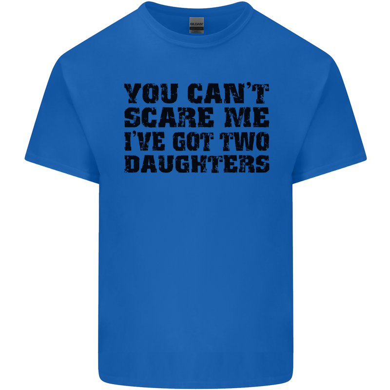 Can't Scare Me Two Daughters Father's Day Mens Cotton T-Shirt Tee Top Royal Blue