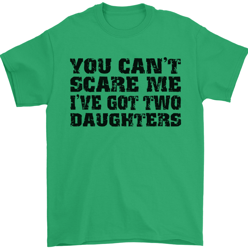 Can't Scare Me Two Daughters Father's Day Mens T-Shirt Cotton Gildan Irish Green