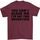 Can't Scare Me Two Daughters Father's Day Mens T-Shirt Cotton Gildan Maroon