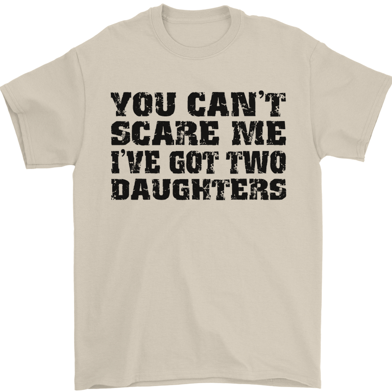 Can't Scare Me Two Daughters Father's Day Mens T-Shirt Cotton Gildan Sand