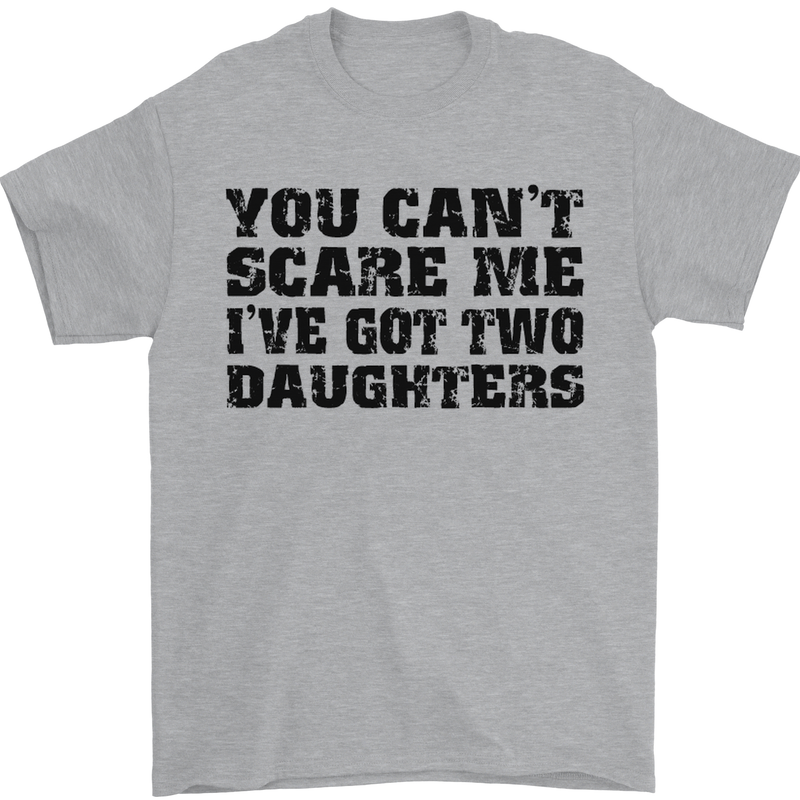 Can't Scare Me Two Daughters Father's Day Mens T-Shirt Cotton Gildan Sports Grey
