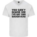 Can't Scare Me Two Daughters Father's Day Mens V-Neck Cotton T-Shirt White
