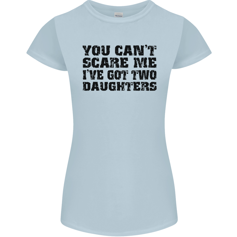 Can't Scare Me Two Daughters Father's Day Womens Petite Cut T-Shirt Light Blue
