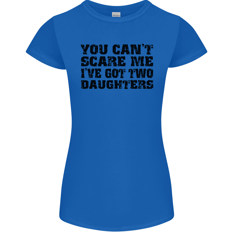 Can't Scare Me Two Daughters Father's Day Womens Petite Cut T-Shirt Royal Blue
