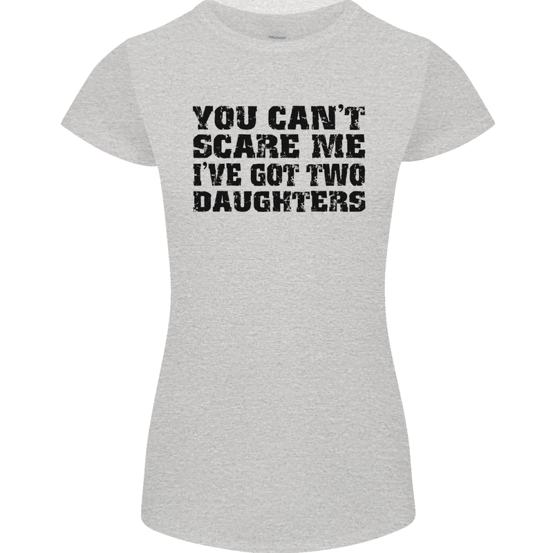 Can't Scare Me Two Daughters Father's Day Womens Petite Cut T-Shirt Sports Grey