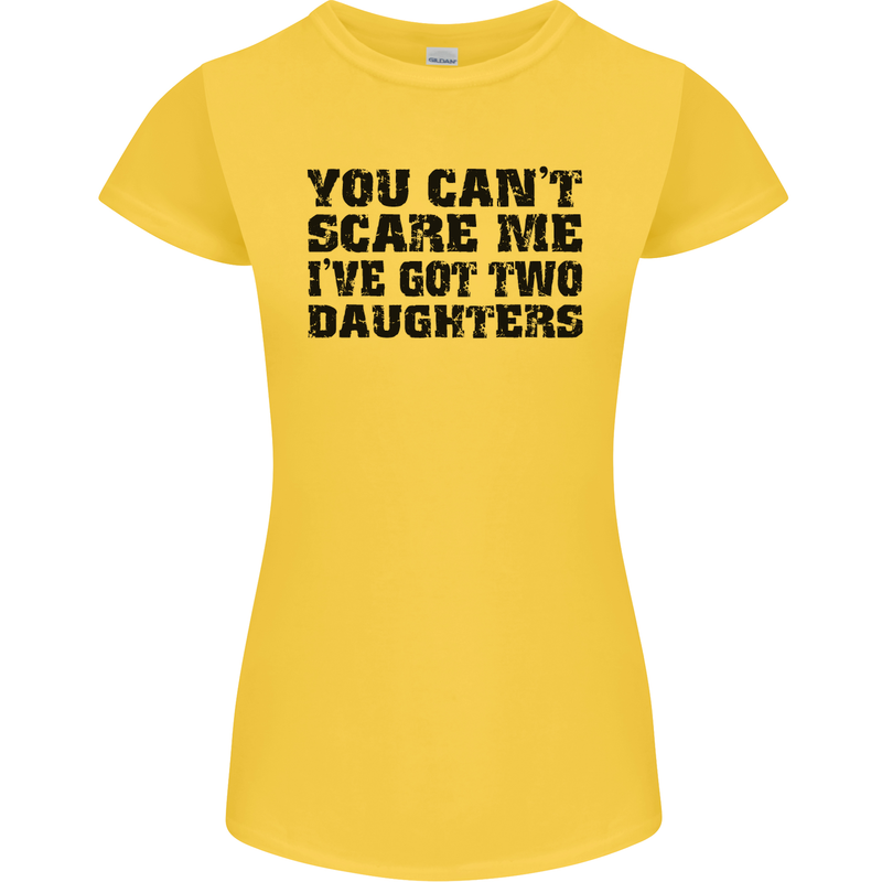 Can't Scare Me Two Daughters Father's Day Womens Petite Cut T-Shirt Yellow