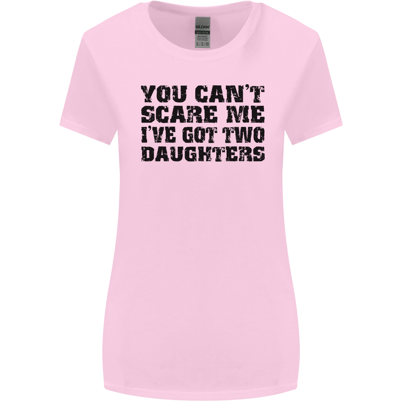 Can't Scare Me Two Daughters Father's Day Womens Wider Cut T-Shirt Light Pink
