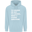Caranan or Not to? What a Stupid Question Mens 80% Cotton Hoodie Light Blue