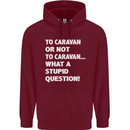 Caranan or Not to? What a Stupid Question Mens 80% Cotton Hoodie Maroon