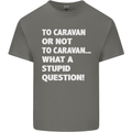 Caranan or Not to? What a Stupid Question Mens Cotton T-Shirt Tee Top Charcoal