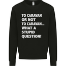 Caranan or Not to? What a Stupid Question Mens Sweatshirt Jumper Black