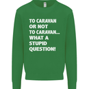 Caranan or Not to? What a Stupid Question Mens Sweatshirt Jumper Irish Green