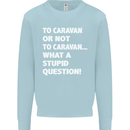 Caranan or Not to? What a Stupid Question Mens Sweatshirt Jumper Light Blue