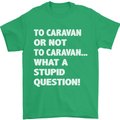 Caranan or Not to? What a Stupid Question Mens T-Shirt Cotton Gildan Irish Green