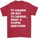 Caranan or Not to? What a Stupid Question Mens T-Shirt Cotton Gildan Red