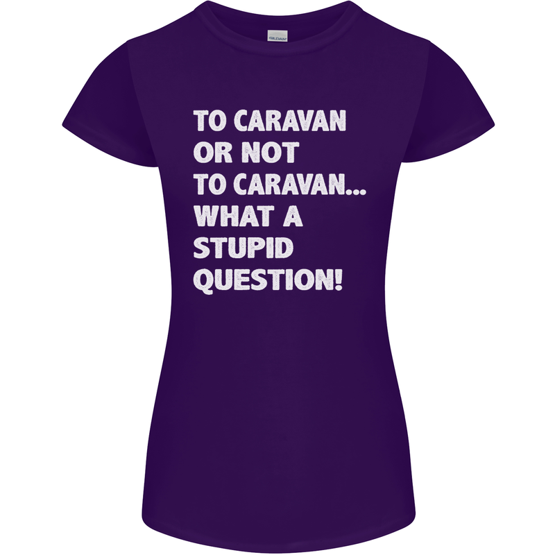 Caranan or Not to? What a Stupid Question Womens Petite Cut T-Shirt Purple