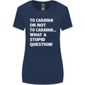 Caranan or Not to? What a Stupid Question Womens Wider Cut T-Shirt Navy Blue