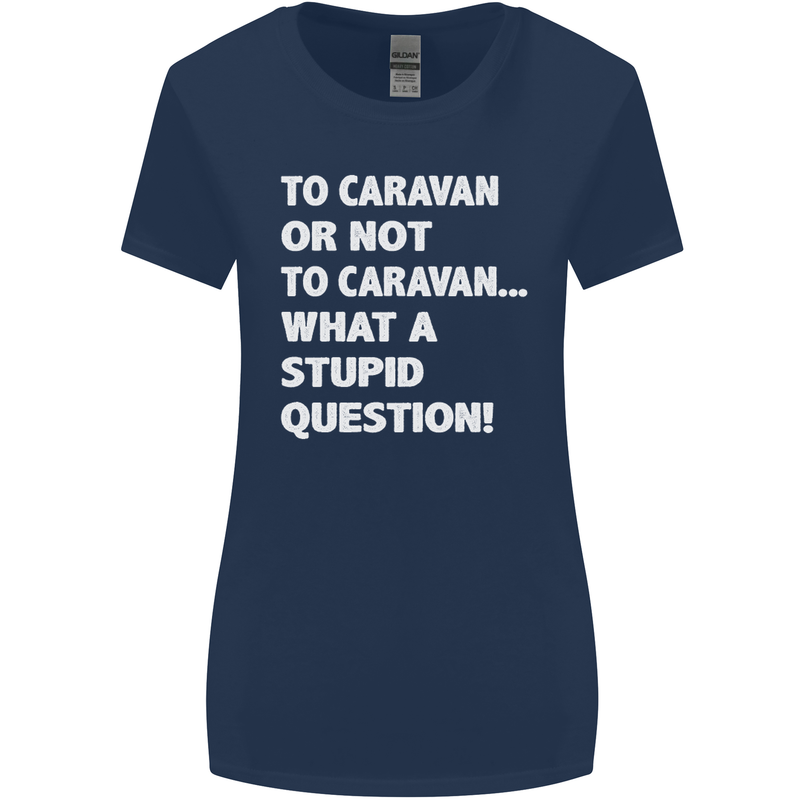 Caranan or Not to? What a Stupid Question Womens Wider Cut T-Shirt Navy Blue