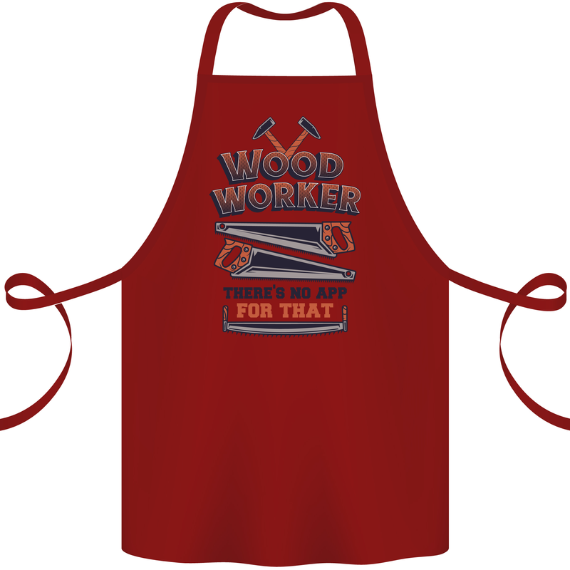 Carpenter Woodworker No App For That Cotton Apron 100% Organic Maroon