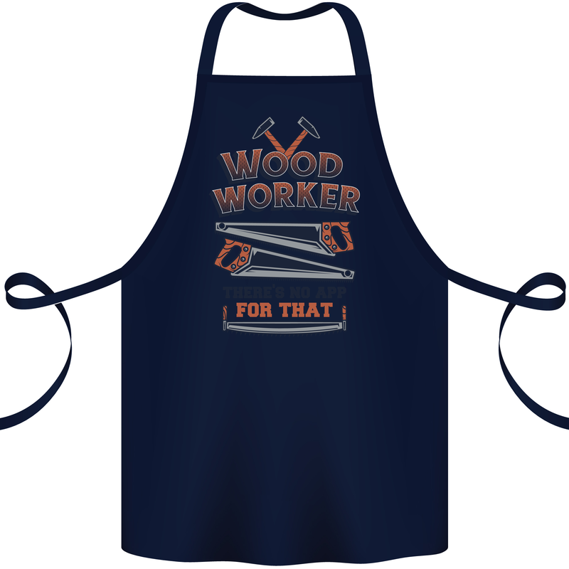Carpenter Woodworker No App For That Cotton Apron 100% Organic Navy Blue