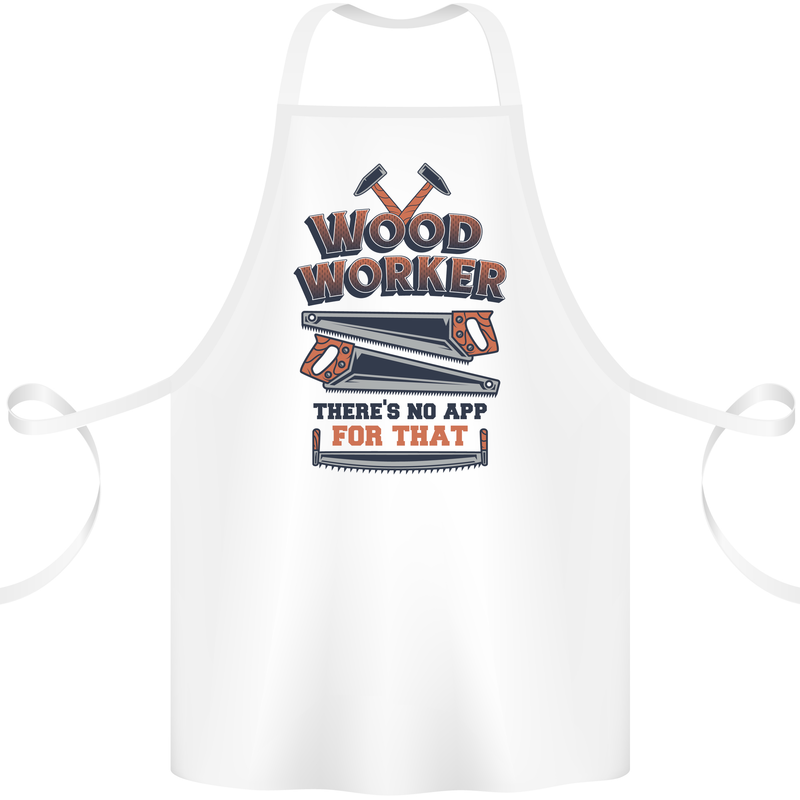 Carpenter Woodworker No App For That Cotton Apron 100% Organic White