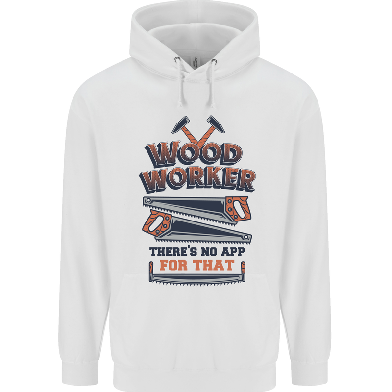 Carpenter Woodworker No App For That Mens 80% Cotton Hoodie White
