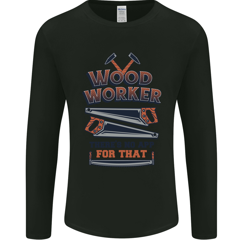 Carpenter Woodworker No App For That Mens Long Sleeve T-Shirt Black