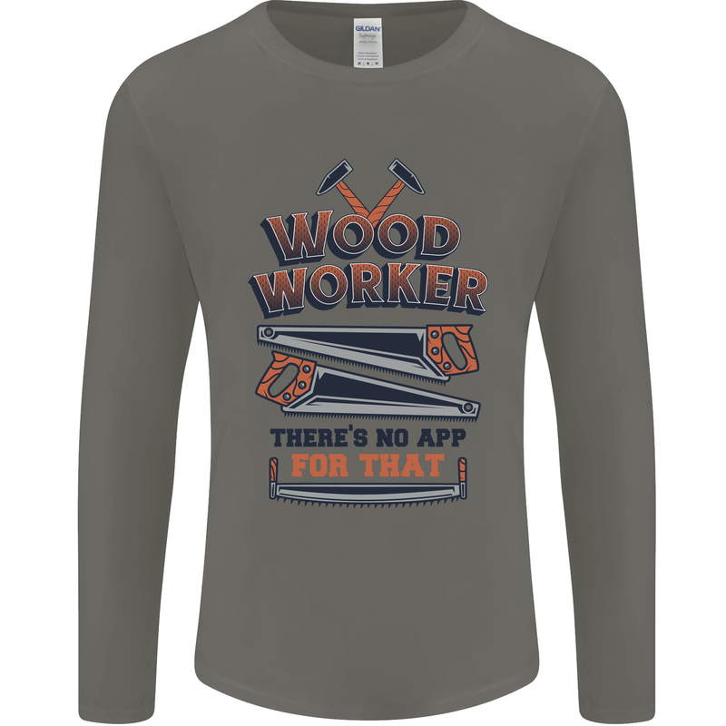 Carpenter Woodworker No App For That Mens Long Sleeve T-Shirt Charcoal