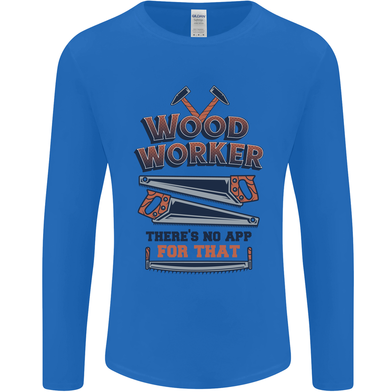 Carpenter Woodworker No App For That Mens Long Sleeve T-Shirt Royal Blue