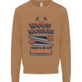 Carpenter Woodworker No App For That Mens Sweatshirt Jumper Caramel Latte